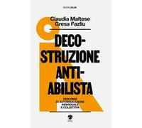 Decostruzione antiabilista. Percorsi di autoeducazione individuale e collettiva