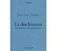 Decostruzione del cristianesimo. Vol. 1 - Nancy Jean-Luc