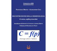 Decostruzione della criminologia. Il crimine, conflitto primordiale