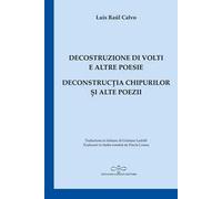 Decostruzione di volti e altre poesie-Deconstrucția chipurilor și alte poezii