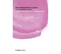 Decostruzioni in corso. Studi derridiani in Italia