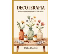 Decoterapia: Manual de supervivencia con estilo
