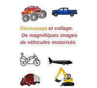 Découpage et collage, de belles images de véhicules motorisés.