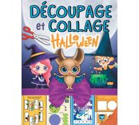 DECOUPAGE ET COLLAGE HALLOWEEN: Amuse-toi à découper et coller avec plein d'activités, exercices, jeux et bricolages différents | 75 pages en couleur