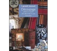Découpage. Pittura e cucito per decorare la casa