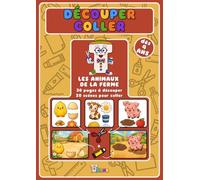 Découper Coller : Les animaux de la ferme: 30 pages à découper, 20 scènes pour coller (dès 4 ans)