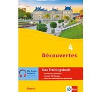 Découvertes 4 Bayern (ab 2017) - Das Trainingsbuch zum Schulbuch 4. (Tascabile)