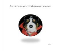 Découvre la vie avec Gaspard et ses amis