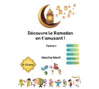 Découvre le Ramadan en t'amusant: Tome 1