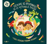 Découvre les personnages de la mythologie basque: tome 1