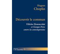 Découvrir le commun: Vilhelm Hammershoi et Georges Perec contre les contemporains
