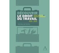 Découvrir le droit du travail: Recueil de textes