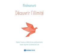 Découvrir l'illimité: Explorer l'inconnu, se libérer de nos conditionnements