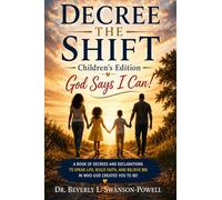 DECREE THE SHIFT Children's Edition: God Say's I Can! A Book of Decrees for Kids