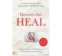 Becky Dvorak Decrees that Heal (Tascabile)
