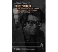Decrescendo. Abitare diversamente il suono: Rothko Chapel e Coptic Light di Morton Feldman