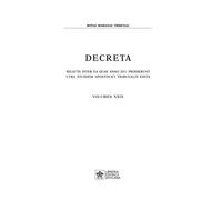 Decreta. Selecta inter ea quae anno 2011 prodierunt cura eiusdem apostolic...