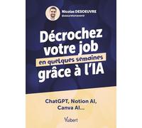Décrochez votre job en quelques semaines grâce à l’IA: ChatGPT, Notion AI, Canva AI...