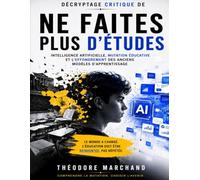 Décryptage critique de Ne faites plus d’études: Intelligence artificielle, mutation éducative et l’effondrement des anciens modèles d’apprentissage
