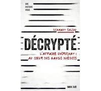 Décrypté: L'affaire Encrochat : au coeur des gangs Suédois