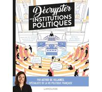 Décrypter nos institutions politiques
