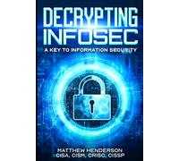 Decrypting Infosec: A Key to Information Security