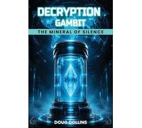 Decryption Gambit: The Mineral of Silence