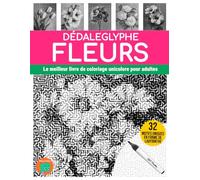 DÉDALEGLYPHE FLEURS: Le meilleur livre de coloriage unicolore pour adultes.