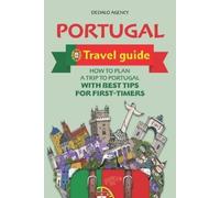 Portugal Travel Guide: How to Plan a Trip to Portugal with Best Tips for First-Timers: 5