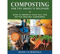 Dede Cummings Composting for the Absolute Beginner (Tascabile)