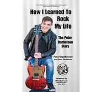 Dede Dankelson Peter Dankelson How I Learned To Rock My Life (Tascabile)