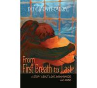 Dede Montgomery From First Breath to Last (Tascabile)