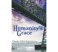 Dede Montgomery Humanity's Grace (Tascabile)