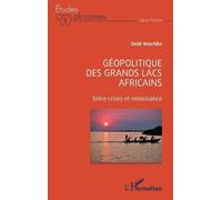 Dédé Watchiba Géopolitique des Grands Lacs africains: Entre crises e (Tascabile)