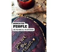 Dedicated People Like You Make All The Difference - Journals For Writing - Gift For Women And Men - Notebook - Cute Journal - Lined Journal - Writing Journal - Bookmark
