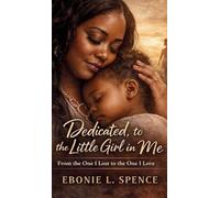 Dedicated, to the Little Girl in Me