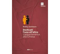 Dedicati l'uno all'altro. L'appartenenza alla chiesa