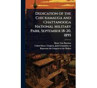 Dedication of the Chickamauga and Chattanooga National Military Park, September 18-20, 1895