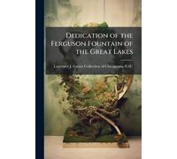 Dedication of the Ferguson Fountain of the Great Lakes