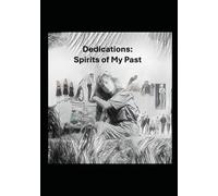 Dedications: Spirits of My Past