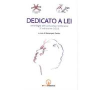 Dedicato a lei. Antologia del concorso letterario 3ª edizione 2023