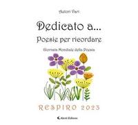 Dedicato a... Poesie per ricordare. Respiro 2023