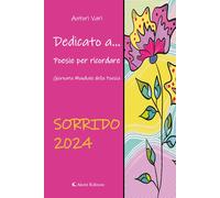 Dedicato a... Poesie per ricordare. Sorrido (2024) - AA.VV.