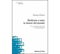 Dedicato a tutte le donne del mondo