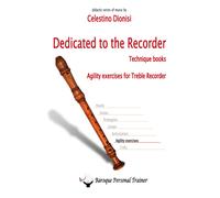 Dedicato al Flauto Dolce - Agility exercises for Treble Recorder di Celestino Di