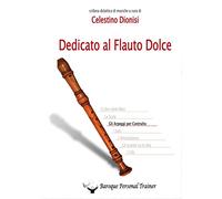 9788891156990 Dedicato al flauto dolce. Gli arpeggi per contralto - Celestino Di