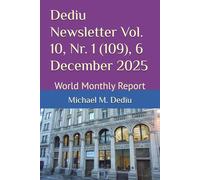 Dediu Newsletter Vol. 10, Nr. 1 (109), 6 December 2025: World Monthly Report