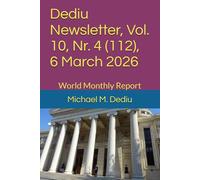 Dediu Newsletter, Vol. 10, Nr. 4 (112), 6 March 2026: World Monthly Report