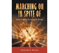 Dedorah S Brown Marching on in Spite Of (Tascabile)