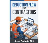 Deduction Flow for Contractors: The Contractor's Guide to Write-Offs, Tax Timing, and Year-End Strategy